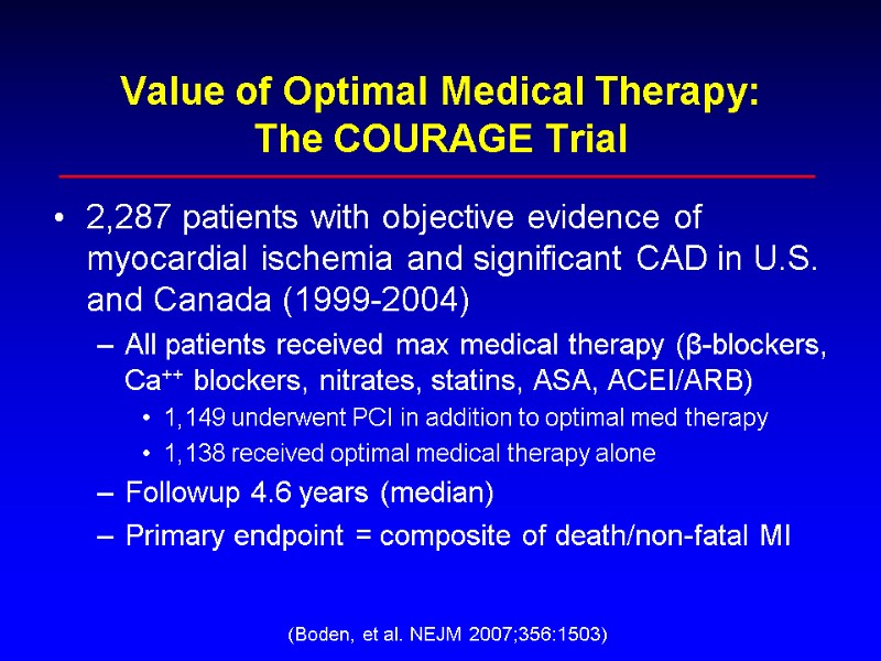 Value of Optimal Medical Therapy: The COURAGE Trial 2,287 patients with objective evidence of